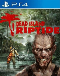 Dead Island: Riptide PS4